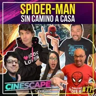 Nuestras opiniones de Spider-Man: No Way Home / comentamos lo mejor del 2021 – Cinescape Podcast 77