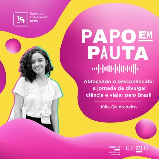 #3 - Papo em Pauta [3ª]: A jornada de divulgar ciência e viajar pelo Brasil (Júlia Quintaneiro)