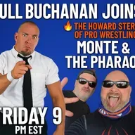 🔥 Bull Buchanan Live In-Studio with The Howard Stern of Pro Wrestling: Monte & The Pharaoh 🔥