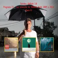 Tertulias Oldfield 3.0 - Programa 33 - Las remezclas de Oldfield desde 2009 a 2016 (Parte 3)