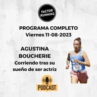 PROGRAMA COMPLETO Agustina Boucherie: corriendo tras su sueño de ser actriz. Viernes 11.08.2023