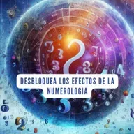 Desbloquea el Poder de la Numerología en tu Vida