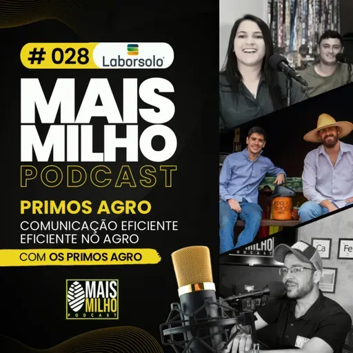 #28 - PRIMOS AGRO: COMUNICAÇÃO EFICIENTE NO AGRO