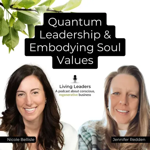 Quantum Leadership and Embodying Soul Values | Jennifer Redden | Ep. 28