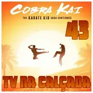 TV na Calçada #43 - Cobra Kai