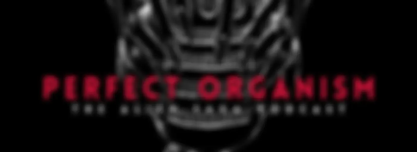 Perfect Organism: The Alien Saga Podcast