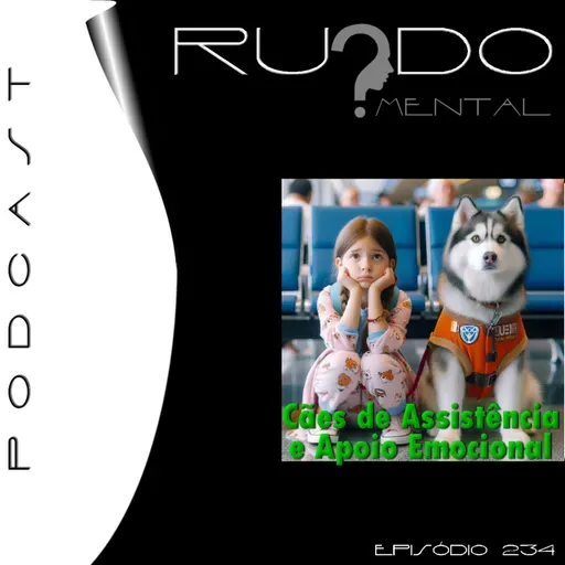 #234 - Cães de Assistência e Apoio Emocional