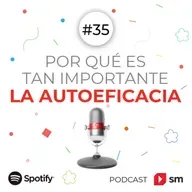 Por qué es tan importante la autoeficacia