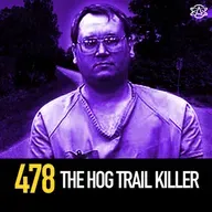 478 - The Hog Trail Killer