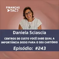#243 - CENTROS DE CUSTO VOCÊ SABE QUAL A IMPORTÂNCIA DISSO PARA O SEU CARTÓRIO?