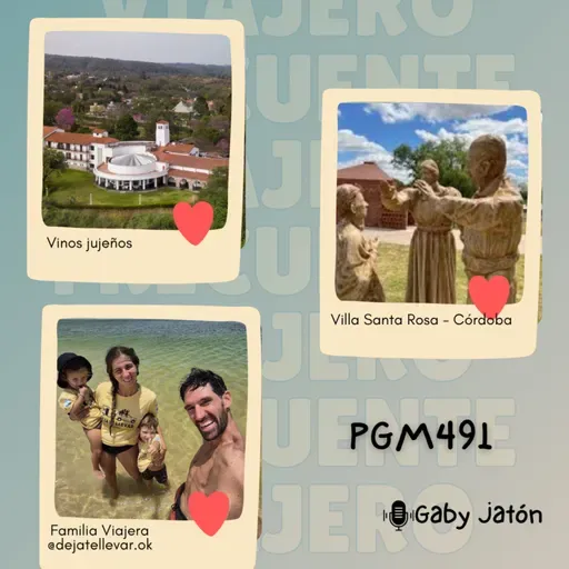 Viajero Frecuente #491: Vinos jujeños, Villa Santa Rosa y una familia viajera Dejate llevar