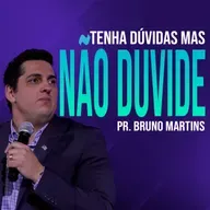 #130 - Tenha dúvidas, mas não duvide!