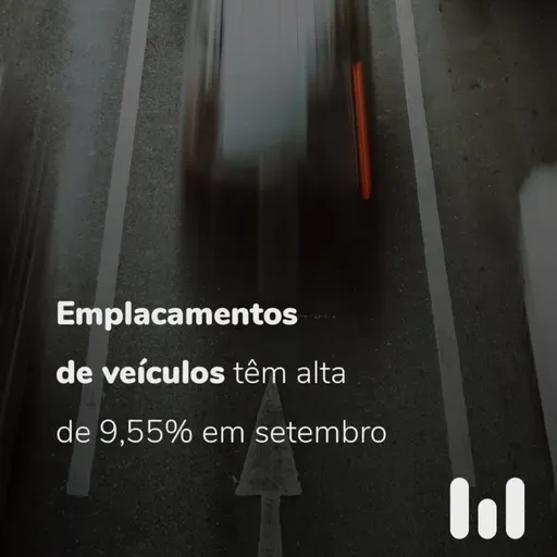 Episódio 58: Emplacamentos de veículos têm alta de 9,55% em setembro