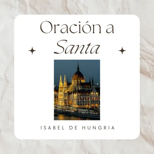 Oración a Santa Isabel de Hungría