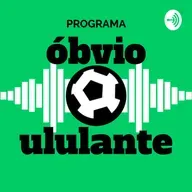 #26 Óbvio Ululante - 06/11/2024