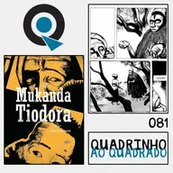 Quadrinho ao Quadrado #81 - Mukanda Tiodora