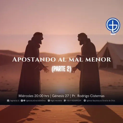 Apostando al mal menor (parte 2)| Génesis 27 | Audio Miércoles 04 Marzo 2026