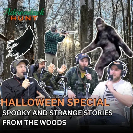 Spooky and Strange Stories from the Woods | The Adirondack Hunt Podcast Halloween Special