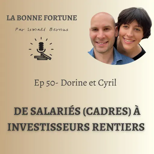 50- Peut-on tous devenir rentiers ? - Dorine et Cyril (Les investisseurs sereins)