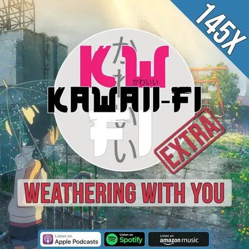 KFR 145X: Is Weathering With You still good?