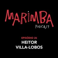 Episódio 26 | Heitor Villa-Lobos