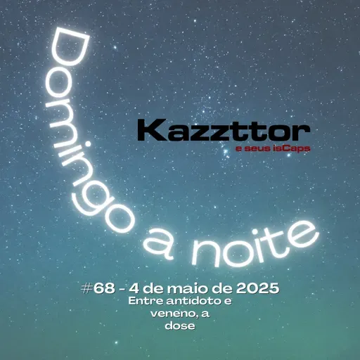 Domingo à noite em 4 de maio de 2025: Entre antídoto e veneno, a dose