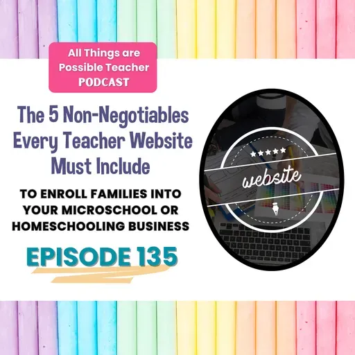 The 5 Non-Negotiables Every Teacher Website Must Include to Enroll Families Into Your Microschool or Homeschooling Business