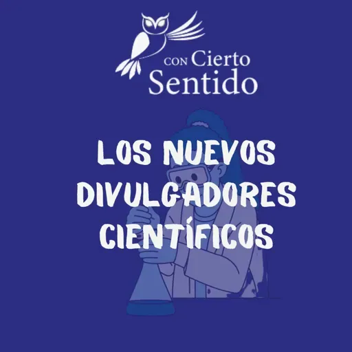 Los nuevos divulgadores científicos