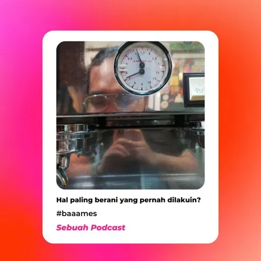 Hal paling berani yang pernah dilakuin?