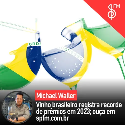 Michael Waller | Vinho brasileiro registra recorde de prêmios em 2023