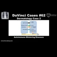 Autoimmune Blistering Diseases [#DaVinciCases Dermatology Case 2]