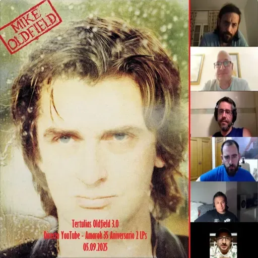 Tertulias Oldfield 3.0 - Directo Youtube - Amarok 35 Aniversario 2 LPs - Episodio exclusivo para mecenas