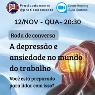 Roda de Conversa - A Depressão e Ansiedade no mundo do Trabalho.