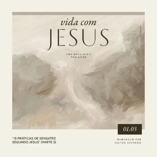 15 práticas da sensatez segundo Jesus (pt 3) | Igreja Por Amor | Victor Azevedo | 01.03.26