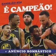COMO O WARRIORS DE CURRY CONSEGUIU SER CAMPEÃO PELA QUARTA VEZ | BANDEJÃO #114