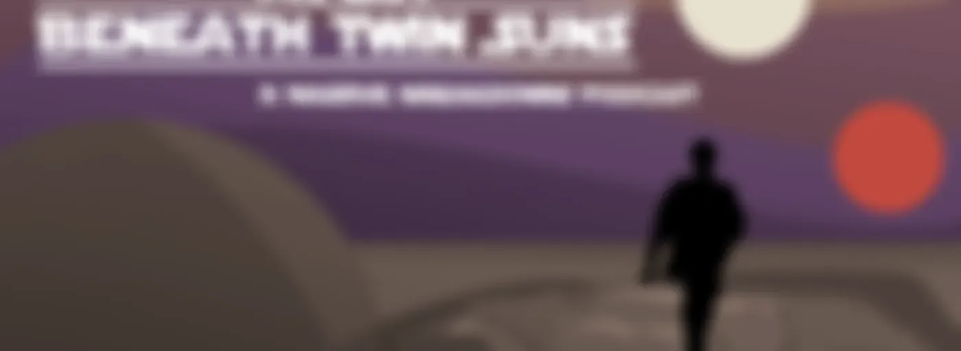 Beneath Twin Suns: A Star Wars Podcast