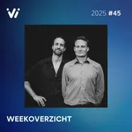 Weekoverzicht #45 2025 - Willem Engel en Jeroen Pols
