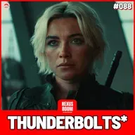 Nexus Room #88 - Thunderbolts*