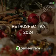 DNE 446 - Retrospectiva 2024