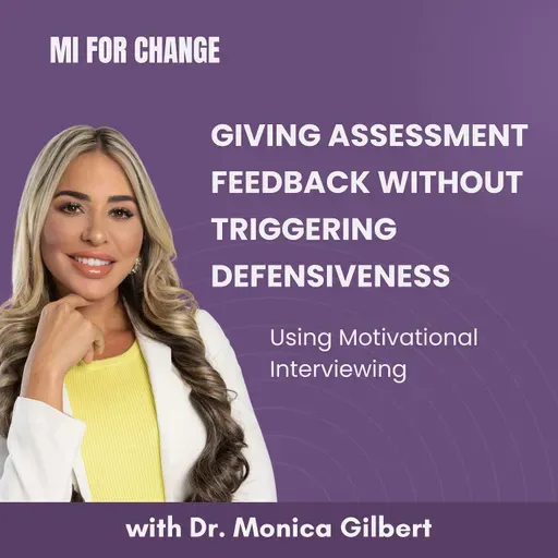 Giving Assessment Feedback Without Triggering Defensiveness (Using Motivational Interviewing)