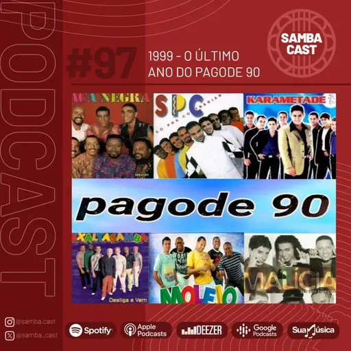 #97 - 1999 - O último ano do Pagode 90