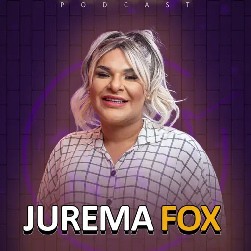 Jurema Fox- É Noisy Podcast #098
