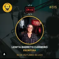 PODCAST 315 | LENITA BARRETO CARNEIRO ESCRITORA