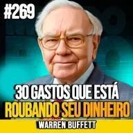 Warren Buffett | 30 GASTOS QUE DESTROEM SUA RIQUEZA SEM VOCÊ PERCEBER | MUNDOMENTAL #269