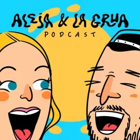 Aleja y La Grúa PODCAST