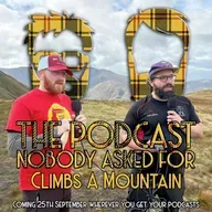 The Podcast Nobody Asked For Climbs A Mountain