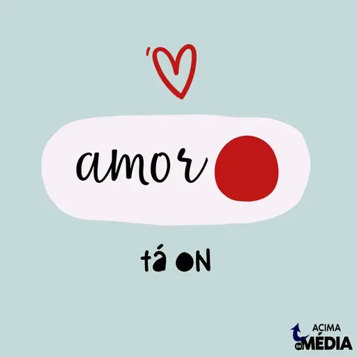 Podcast #76 - O amor tá on