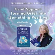 160. Turning Grief Into Positive Impact: Ghost Flower with Ksenia Merck