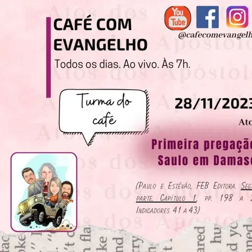 Café com Evangelho - Atos 9_19 - Primeira pregação de Saulo em Damasco - indicadores 41 a 43)
