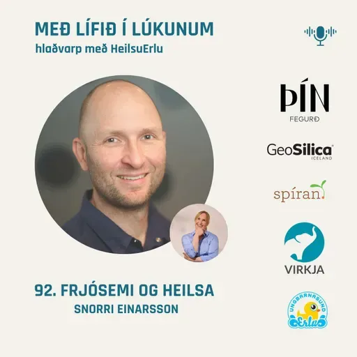 92. Frjósemi og heilsa. (Mögulegar ástæður ófrjósemi, mýtur, offita, úrræði og hlutverk lífsstíls). Snorri Einarsson
